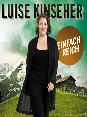 cover image of Luise Kinseher, Einfach reich